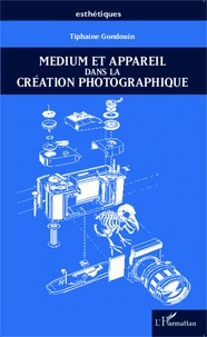 Tiphaine Gondouin - Medium et appareil dans la création photographique.