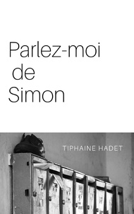 Tiphaine Hadet - Parlez-moi de Simon.