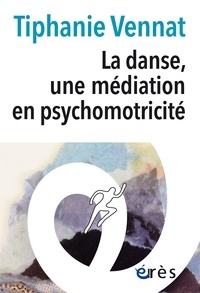 Tiphanie Vennat - La danse, une médiation en psychomotricité.