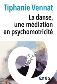 Tiphanie Vennat - La danse, une médiation en psychomotricité.