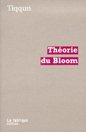  Tiqqun - Théorie du Bloom.