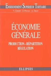 Economie Generale. Production, Repartition, Regulation