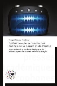 Tiraogo abdoulaye yves Zango - Evaluation de la qualité des codecs de la parole et de l'audio - Proposition d'un système de signaux de référence pour les codecs en bande élargie.