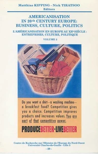 Americanisation in 20th Century Europe: business, culture, politics. Volume 2