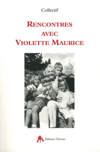  Tiresias - Rencontres avec Violette Maurice - En hommage de Denise Vernay et avec l'aide de Laurence Thibault.
