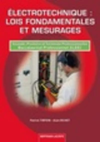 Electrotechnique : lois fondamentales et mesurages - Seconde, Première et Terminale professionnelles, Baccalauréat Professionnel ELEEC