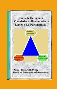 La Toma de Decisiones Vinculadas al Razonamiento Lógico y la Personalidad