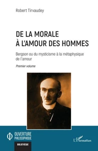 Bergson ou du mysticisme à la métaphysique de l'amour