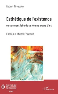Esthétique de l'existence ou comment faire de sa vie une oeuvre d'art