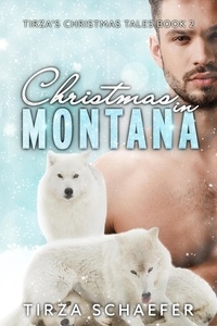  Tirza Schaefer - Christmas in Montana - Tirza's Christmas Tales, #2.