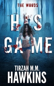  Tirzah Hawkins - His Game: The Woods - His Game, #2.