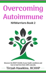  Tirzah Hawkins - Overcoming Autoimmune - NHWarriors, #3.