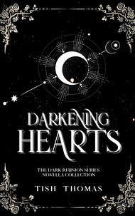  Tish Thomas - Darkening Hearts: The Dark Reunion Prequel Collection - The Dark Reunion Series.