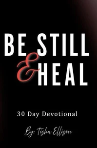Be Still &amp; Heal 30 Day Devotional