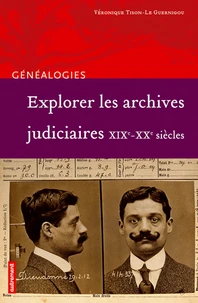 Explorer les archives judiciaires XIXe-XXe siècles