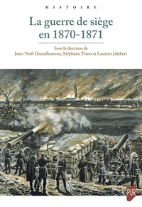 La guerre de siège en 1870-1871
