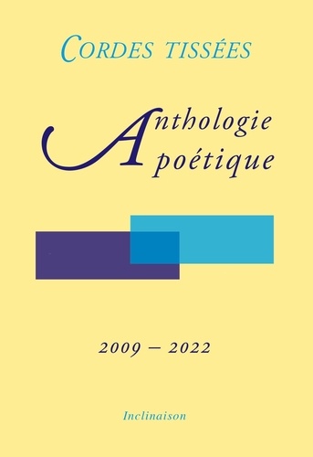 Tissees Cordes - Anthologie poétique - 2009-2022.