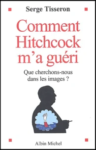 Comment Hitchcock m'a guéri