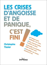 Les crises d'angoisse et de panique c'est fini !