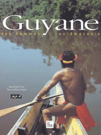 Guyane : Des Hommes En Amazonie