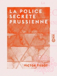 La Police secrète prussienne