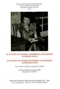 La revue du GRAAT : 34, Flannery O'Connor : inversions, subversions,et résistance