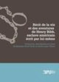 Récit de la vie et des aventures de Henry Bibb, esclave américan écrit par lui-même