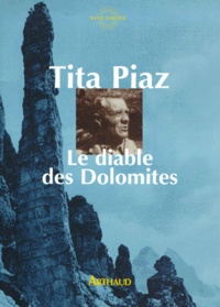 Tita Piaz - Le diable des Dolomites.