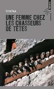 Une femme chez les chasseurs de têtes
