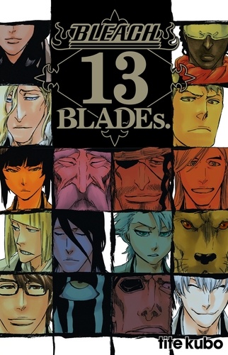 Tite Kubo - Bleach  : 13 Blades.