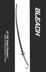 Tite Kubo - Bleach - T19 - Chapitre 163 - THE Speed Phantom 2 (Denial by Pride, Contradiction by Power).