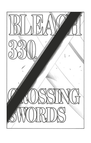 Bleach - T38 - Chapitre 330. CROSSING SWORDS