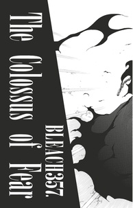 Tite Kubo - Bleach - T41 - Chapitre 357 - The Colossus of Fear.