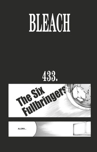 Tite Kubo - Bleach - T50 - Chapitre 433 - The Six Fullbringers.
