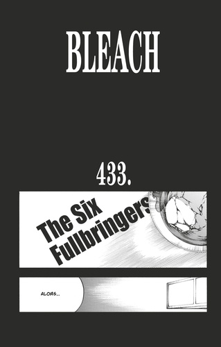 Bleach - T50 - Chapitre 433. The Six Fullbringers