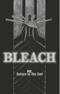 Tite Kubo - Bleach - T68 - Chapitre 617 - RETURN OF THE GOD.