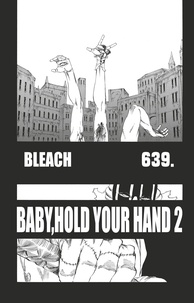 Tite Kubo - Bleach - T70 - Chapitre 639 - BABY, HOLD YOUR HAND 2.