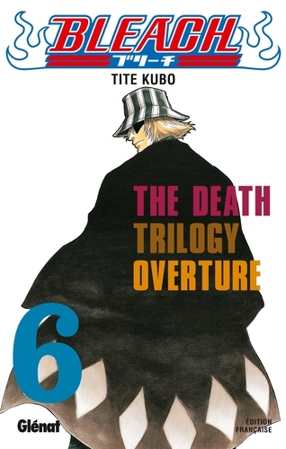 Bleach - Tome 06. The Death trilogy Overture
