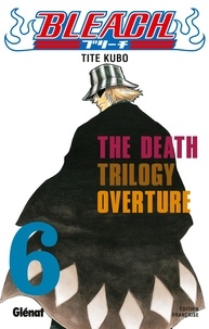 Tite Kubo - Bleach - Tome 06 - The Death trilogy Overture.