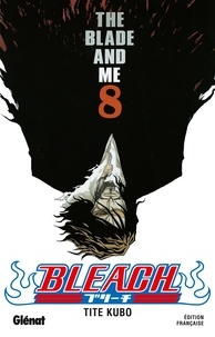Tite Kubo - Bleach Tome 08 : The blade and me.