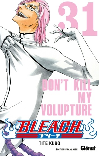 Bleach - Tome 31. Don't kill my volupture
