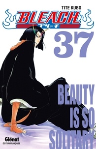 Tite Kubo - Bleach - Tome 37 - Beauty is so solitary.