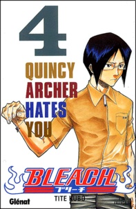 Tite Kubo - Bleach Tome 4 : Quincy Archer Hates You.