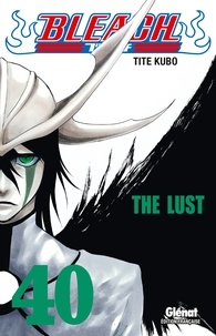 Tite Kubo - Bleach - Tome 40 - The lust.