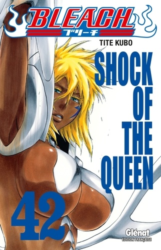 Bleach - Tome 42. Shock of the queen