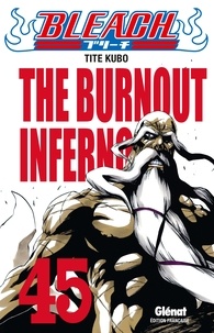 Tite Kubo - Bleach - Tome 45 - The burnout inferno.