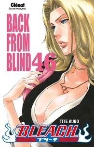 Tite Kubo - Bleach - Tome 46 - Back from blind.