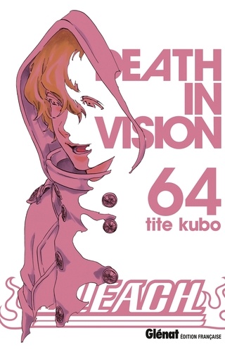Bleach - Tome 64. Death in vision