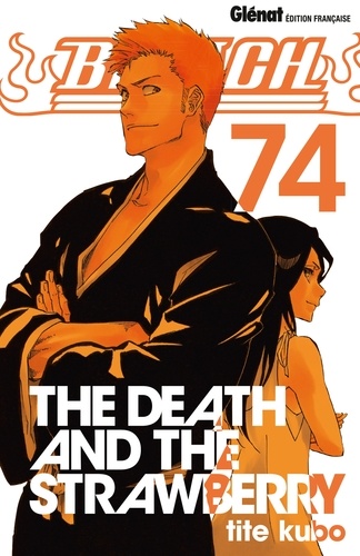 Bleach - Tome 74. The Death and the Strawberry