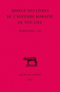  Tite-Live - Abrégés des livres de l'histoire romaine de Tite-Live - Tome 34, 1e partie, "Periochae" transmises par les manuscrits (Periochae 1-69).